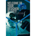 Welcome to Your Designer Planet! - Paperback
