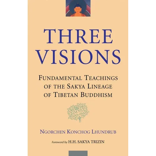 Three Visions: Fundamental Teachings of the Sakya Lineage of Tibetan Buddhism - Paperback | Books | Wiccan Center