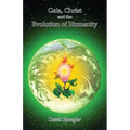 Gaia, Christ, and the Evolution of Humanity - Paperback | Books | Wiccan Center