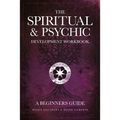 The Spiritual & Psychic Development Workbook - A Beginners Guide - Paperback | Books | Wiccan Center