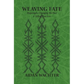 Weaving Fate: Hypersigils, Changing the Past, & Telling True Lies - Paperback | Books | Wiccan Center
