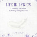 Life In Lyrics: Channeling A Musician By Writing With Spirit Guides - Paperback | Books | Wiccan Center