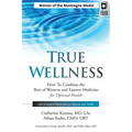 True Wellness: How to Combine the Best of Western and Eastern Medicine for Optimal Health - Hardcover | Books | Wiccan Center