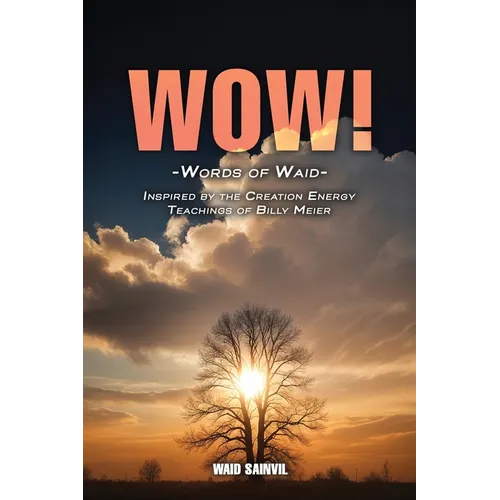 Wow: Words Of Waid: Inspired By The Creation Energy Teachings Of Billy Meier - Paperback | Books | Wiccan Center