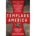 Templars in America: The Secret Legacy of Voyages to America Before Columbus - Paperback | Books | Wiccan Center