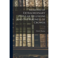 Memoirs of Extraordinary Popular Delusions and the Madness of Crowds; v.2 - Paperback | Books | Wiccan Center