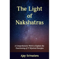 The Light of Nakshatras: A Comprehensive Work to Explain The Functioning of 27 Mystical Energies - Paperback | Books | Wiccan Center