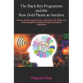 The Black Box Programme and the Rose Gold Flame as Antidote: How to shield yourself from chemtrails, 5G, EMFs and other energetic warfare through alch - Paperback | Books | Wiccan Center