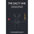 The Salty She: Musings on Embracing the Sacred Wild Within - Paperback | Books | Wiccan Center
