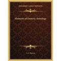 Elements of Esoteric Astrology - Hardcover | Books | Wiccan Center