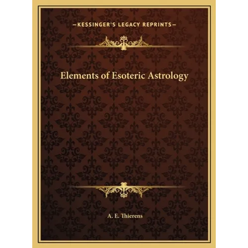 Elements of Esoteric Astrology - Hardcover | Books | Wiccan Center