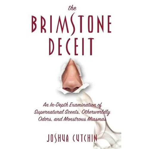 Brimstone Deceit: An In-Depth Examination of Supernatural Scents, Otherworldly Odors, and Monstrous Miasmas - Hardcover | Books | Wiccan Center