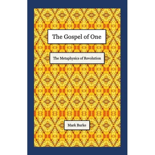 The Gospel of One: The Metaphysics of Revolution - Paperback | Books | Wiccan Center
