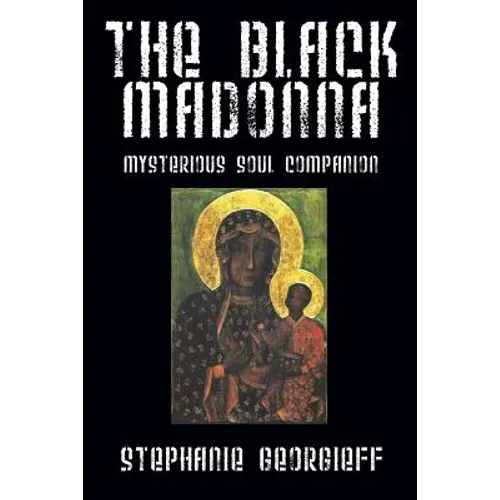 The Black Madonna: Mysterious Soul Companion - Paperback | Books | Wiccan Center