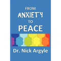 From Anxiety To Peace, Choosing a Therapy for Anxiety and Panic: Behavioral, Cognitive, Group, Drugs, Natural Medicine, and Meditation. - Paperback | Books | Wiccan Center