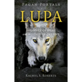 Pagan Portals - Lupa: She-Wolf of Rome and Mother of Destiny