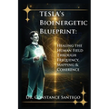 Tesla's Bioenergetic Blueprint: Healing the Human Field Through Frequency, Mapping & Coherence - Paperback | Books | Wiccan Center