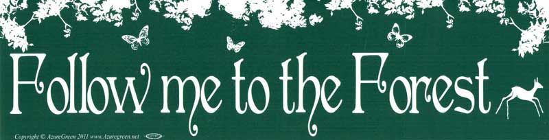 Follow Me to the Forest - Bumper Sticker | Bumper Stickers | Wiccan Center