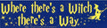 Where There's A Witch - Bumper Sticker | Bumper Stickers | Wiccan Center