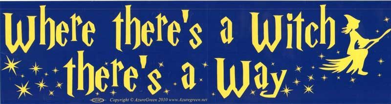 Where There's A Witch - Bumper Sticker | Bumper Stickers | Wiccan Center