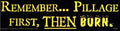 Remember Pillage First, Then Burn - Bumper Sticker | Bumper Stickers | Wiccan Center