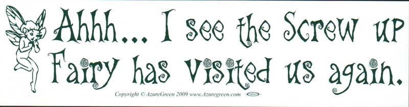Ahhh I See the Screw-Up Fairy - Bumper Sticker | Bumper Stickers | Wiccan Center