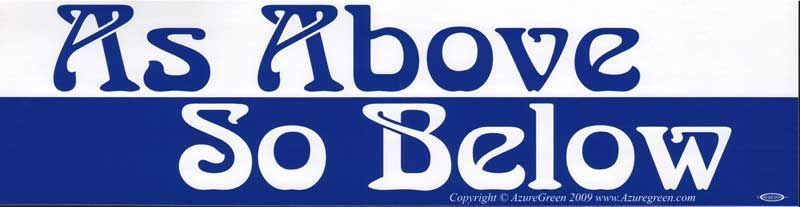 As Above So Below - Bumper Sticker | Bumper Stickers | Wiccan Center