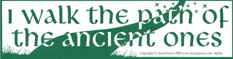 I Walk the Path of the Ancient - Bumper Sticker | Bumper Stickers | Wiccan Center