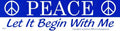 Peace Let It Begin With Me - Bumper Sticker | Bumper Stickers | Wiccan Center