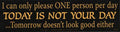I Can Only Please One Person - Bumper Sticker | Bumper Stickers | Wiccan Center