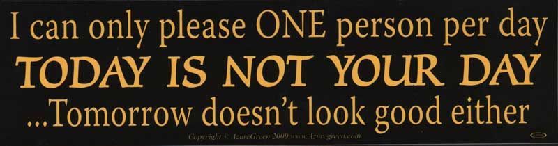 I Can Only Please One Person - Bumper Sticker | Bumper Stickers | Wiccan Center