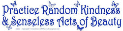 Practice Random Kindness - Bumper Sticker | Bumper Stickers | Wiccan Center
