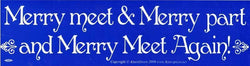 Merry Meet & Merry Part - Bumper Sticker (11.5") | Bumper Stickers | Wiccan Center
