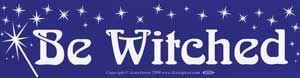 Be Witched - Bumper Sticker (11.5"L) | Bumper Stickers | Wiccan Center