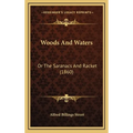 Woods And Waters: Or The Saranacs And Racket (1860) - Hardcover