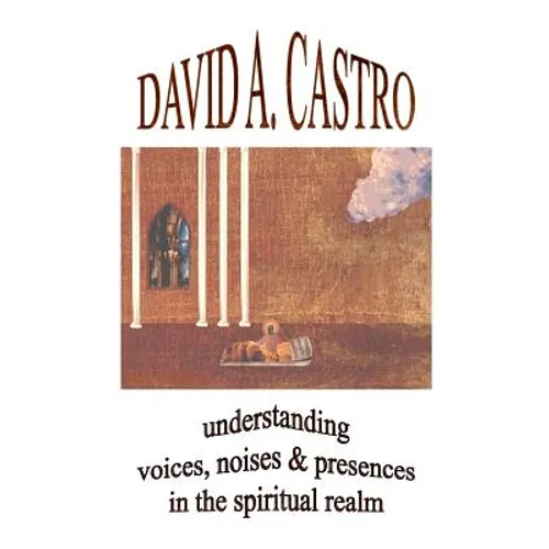Understanding Voices, Noises & Presences in the Spiritual Realm - Paperback | Books | Wiccan Center
