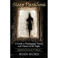 Sleep Paralysis: A Guide to Hypnagogic Visions and Visitors of the Night - Paperback | Books | Wiccan Center