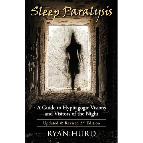 Sleep Paralysis: A Guide to Hypnagogic Visions and Visitors of the Night - Paperback | Books | Wiccan Center
