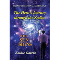 The Hero's Journey through the Zodiac: The Sun Signs: Transformational Astrology(TM) - Paperback | Books | Wiccan Center
