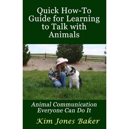 Quick How-To Guide for Learning to Talk with Animals: Animal Communication Everyone Can Do It - Paperback | Books | Wiccan Center