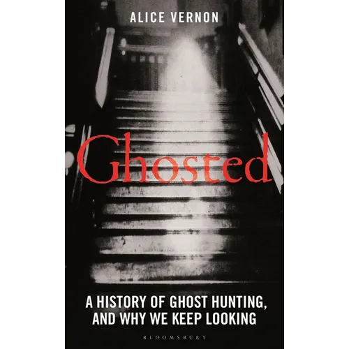 Ghosted: A History of Ghost Hunting, and Why We Keep Looking - Hardcover | Books | Wiccan Center