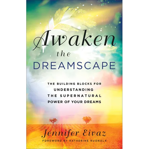 Awaken the Dreamscape: The Building Blocks for Understanding the Supernatural Power of Your Dreams - Paperback | Books | Wiccan Center