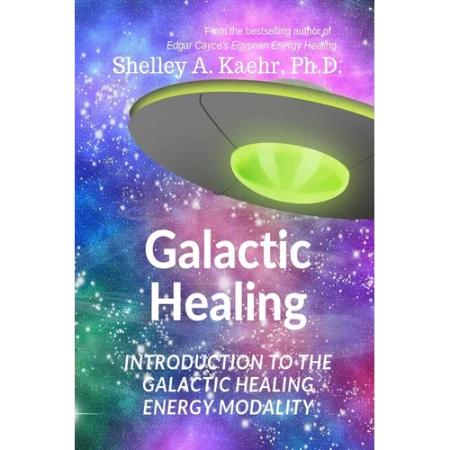 Galactic Healing: Introduction to the Galactic Healing Energy Modality - Paperback | Books | Wiccan Center