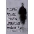 A Course of Advanced Lessons in Clairvoyance and Occult Power - Paperback | Books | Wiccan Center