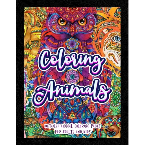 Coloring Animals: Detailed Animal Coloring Pages For Adults And Kids - Paperback | Books | Wiccan Center