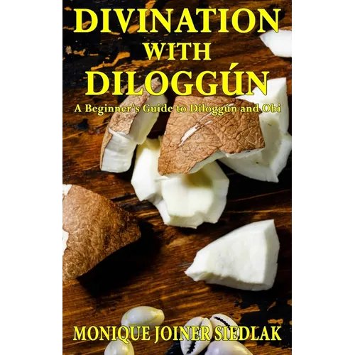 Divination with Diloggún: A Beginner's Guide to Diloggún and Obi - Paperback | Books | Wiccan Center