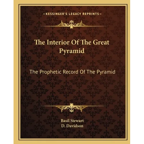 The Interior Of The Great Pyramid: The Prophetic Record Of The Pyramid - Paperback | Books | Wiccan Center