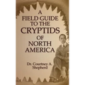 A Field Guide to the Cryptids of North America - Paperback | Books | Wiccan Center