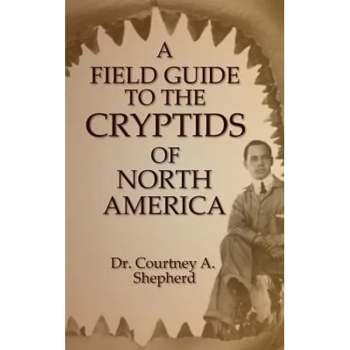 A Field Guide to the Cryptids of North America - Paperback | Books | Wiccan Center