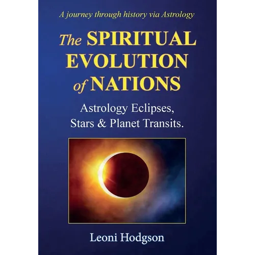 The Spiritual Evolution of Nations: Astrology Eclipses, Stars & Planet Transits. - Paperback | Books | Wiccan Center